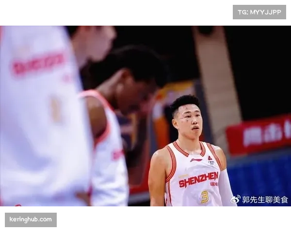贺希宁带领深圳队连胜 本土球员成长助力排名提升